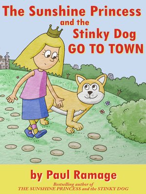 cover image of The Sunshine Princess and the Stinky Dog Go To Town